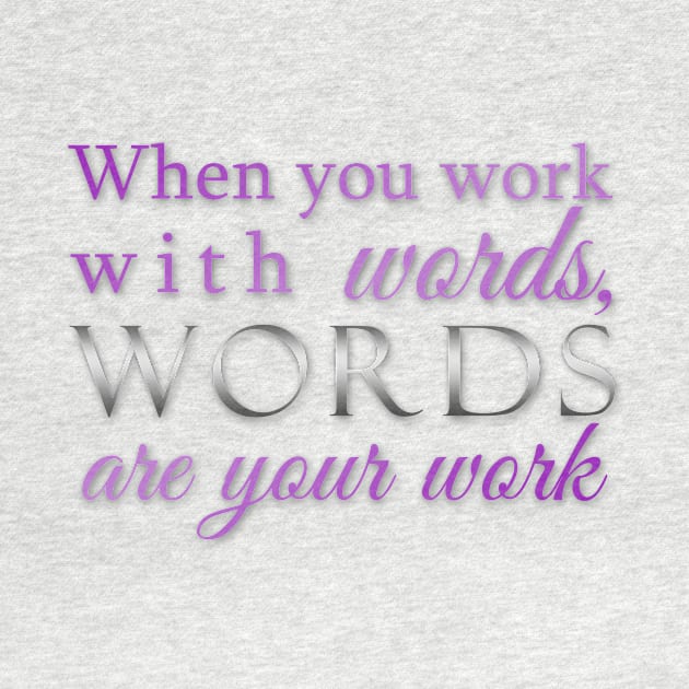 Words are your work - purple and silver by LadyCaro1